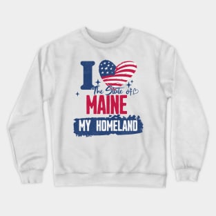 Maine my homeland Crewneck Sweatshirt